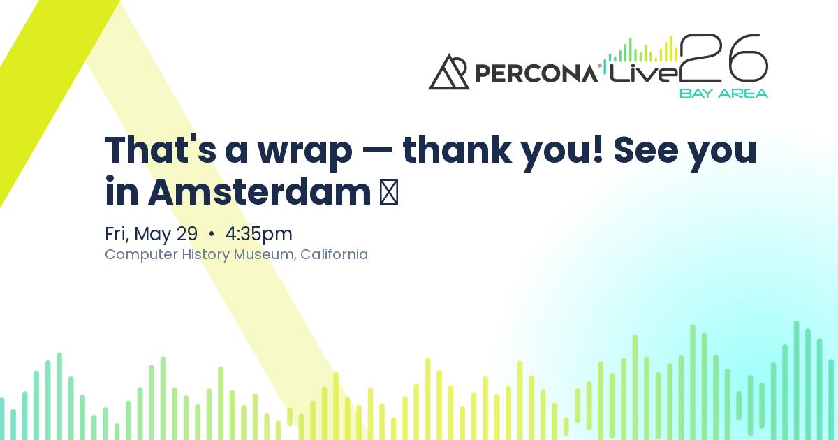 That's a wrap — thank you! See you in Amsterdam →