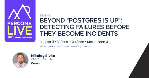 Beyond "Postgres is up": detecting failures before they become incidents