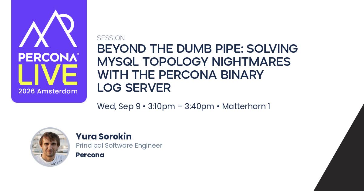 Beyond the Dumb Pipe: Solving MySQL Topology Nightmares with the Percona Binary Log Server