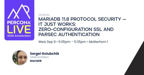 MariaDB 11.8 Protocol Security — It just works: Zero-configuration SSL and PARSEC authentication