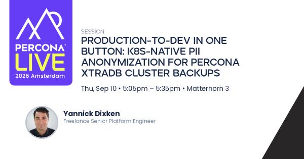 Production-to-Dev in One Button: K8s-native PII anonymization for Percona XtraDB Cluster Backups
