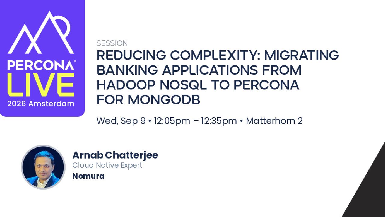 Reducing Complexity: Migrating Banking Applications from Hadoop NoSQL to Percona for MongoDB