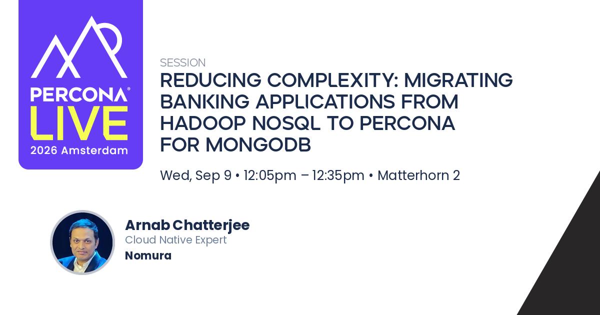 Reducing Complexity: Migrating Banking Applications from Hadoop NoSQL to Percona for MongoDB