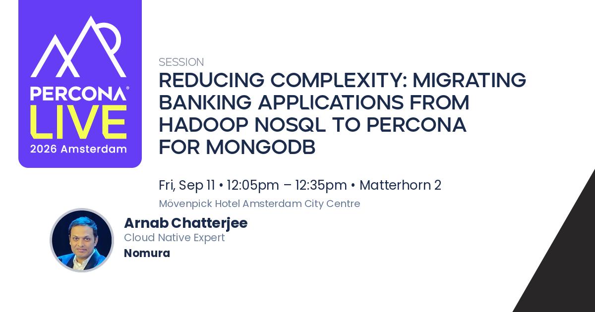 Reducing Complexity: Migrating Banking Applications from Hadoop NoSQL to Percona for MongoDB