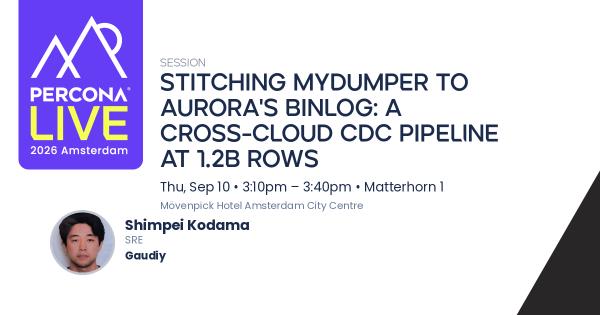Stitching mydumper to Aurora's Binlog: A Cross-Cloud CDC Pipeline at 1.2B Rows