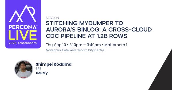 Stitching mydumper to Aurora's Binlog: A Cross-Cloud CDC Pipeline at 1.2B Rows