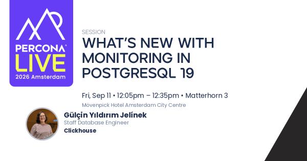 What’s New with Monitoring in PostgreSQL 19