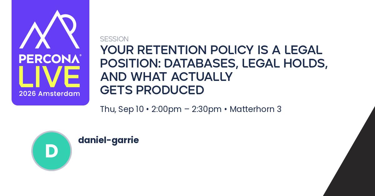Your Retention Policy Is a Legal Position: Databases, Legal Holds, and What Actually Gets Produced