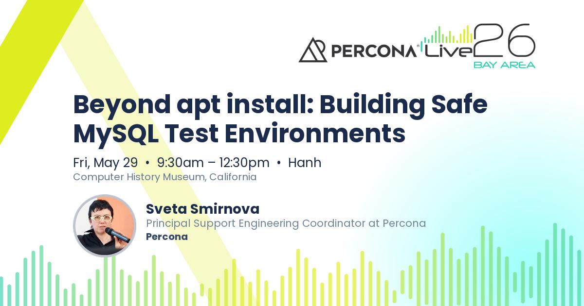Beyond apt install: Building Safe MySQL Test Environments