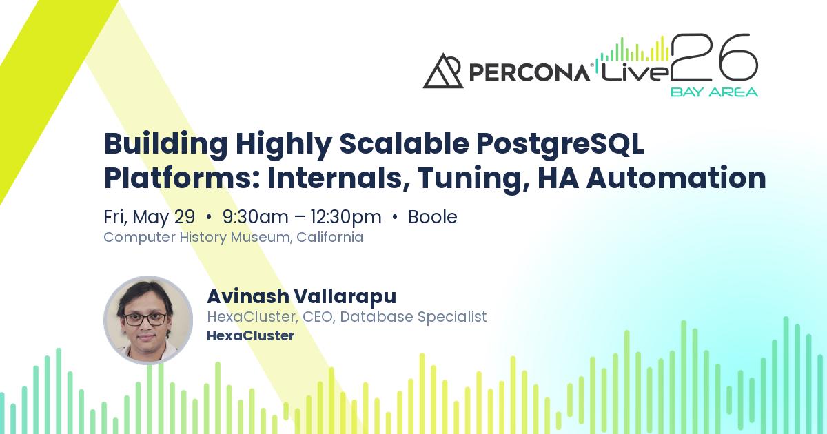 Building Highly Scalable PostgreSQL Platforms: Internals, Tuning, HA Automation