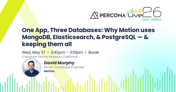 One App, Three Databases: Why Motion uses MongoDB, Elasticsearch, & PostgreSQL — & keeping them all