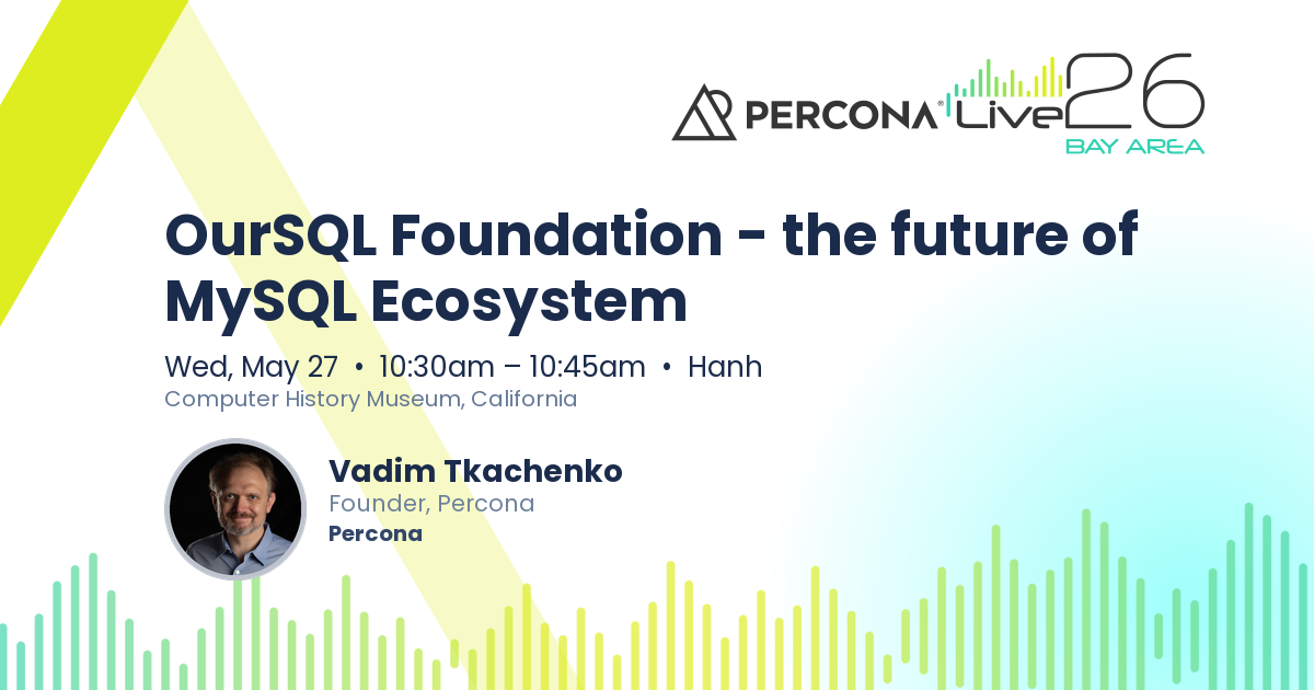 OurSQL Foundation - the future of MySQL Ecosystem | Percona Live 2026