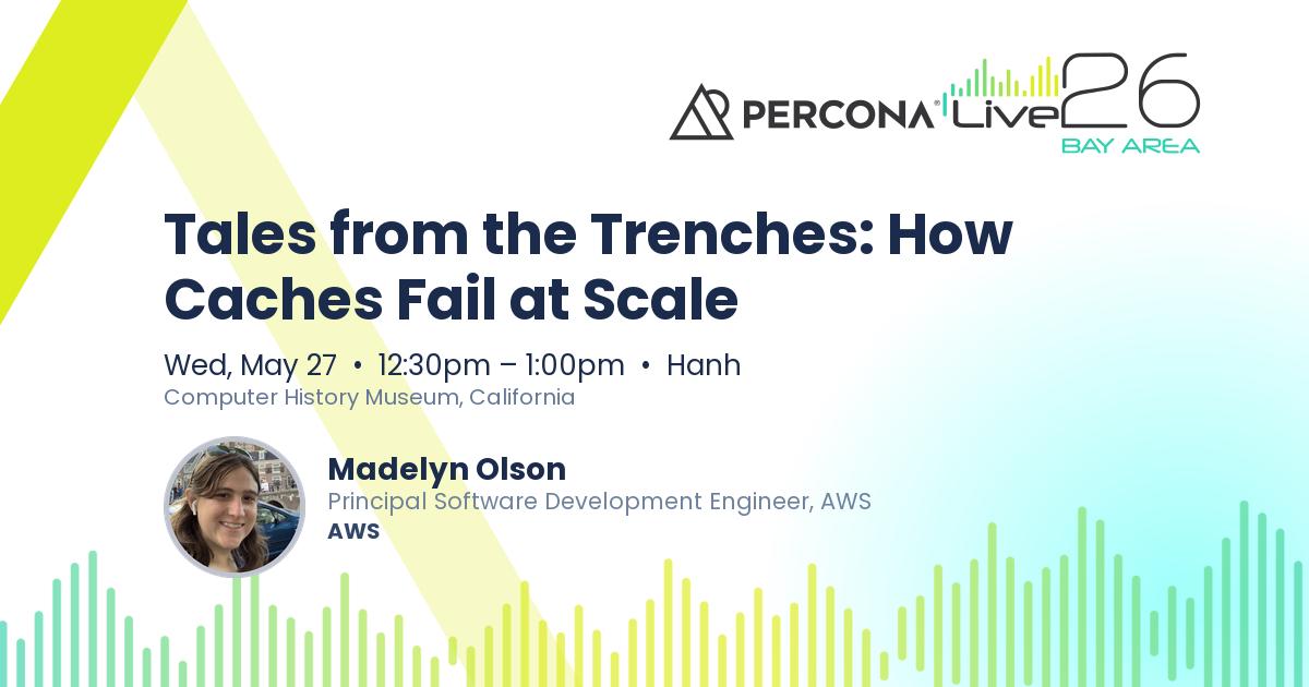 Tales from the Trenches: How Caches Fail at Scale