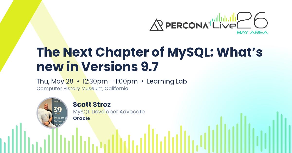 The Next Chapter of MySQL: What’s new in Versions 9.7