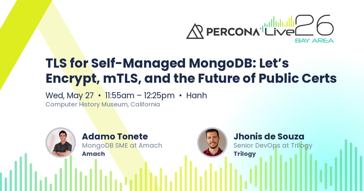 TLS for Self-Managed MongoDB: Let’s Encrypt, mTLS, and the Future of Public Certs