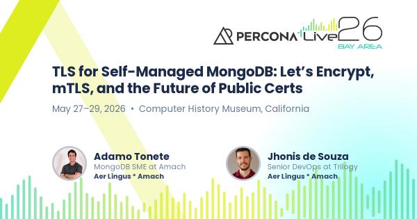 TLS for Self-Managed MongoDB: Let’s Encrypt, mTLS, and the Future of Public Certs