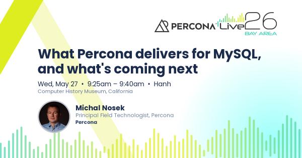 What Percona delivers for MySQL, and what's coming next